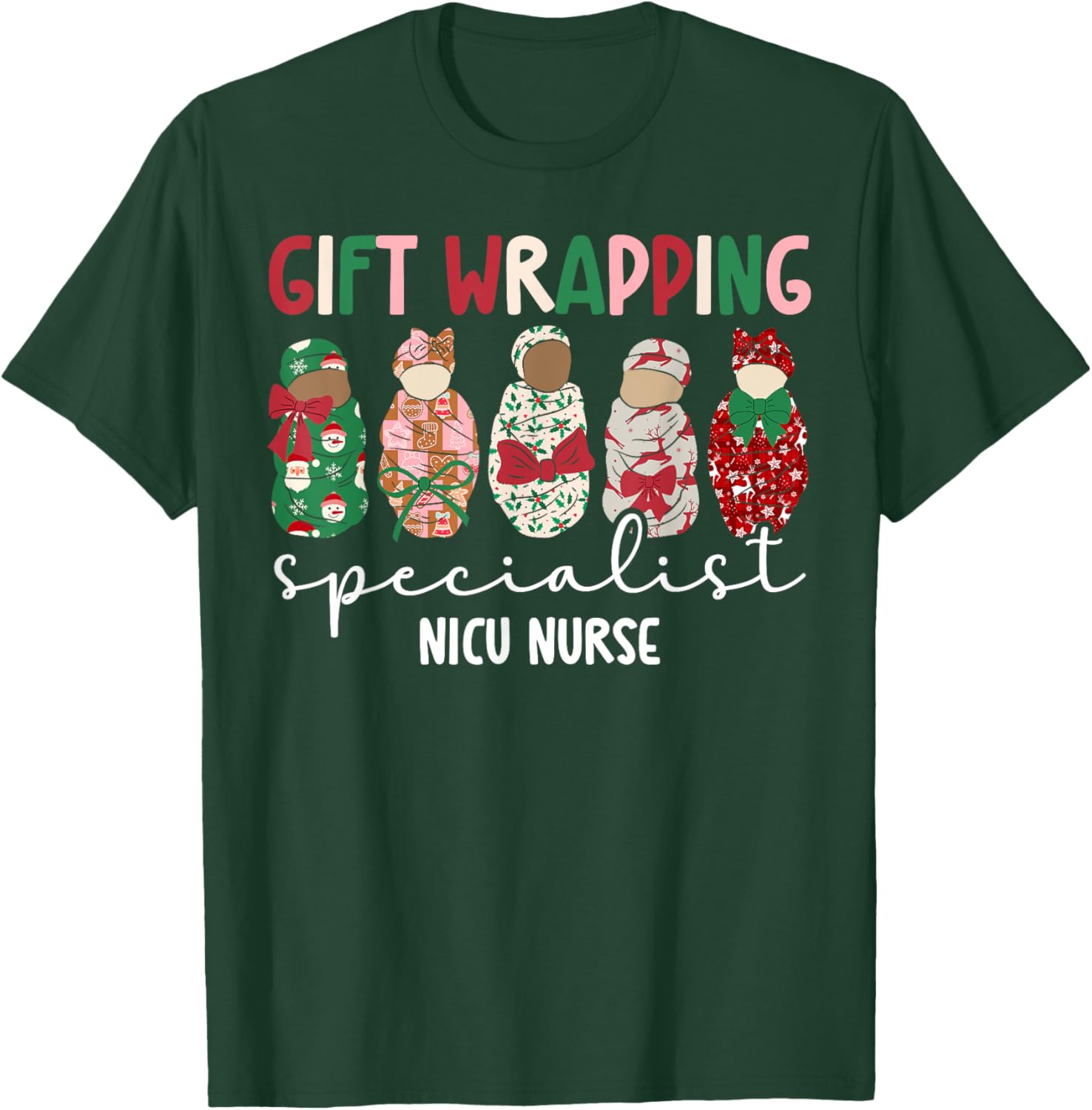 Wrapping Specialist NICU Nurse Christmas NICU Nursing Xmas T-Shirt - T-Shirt | Forest