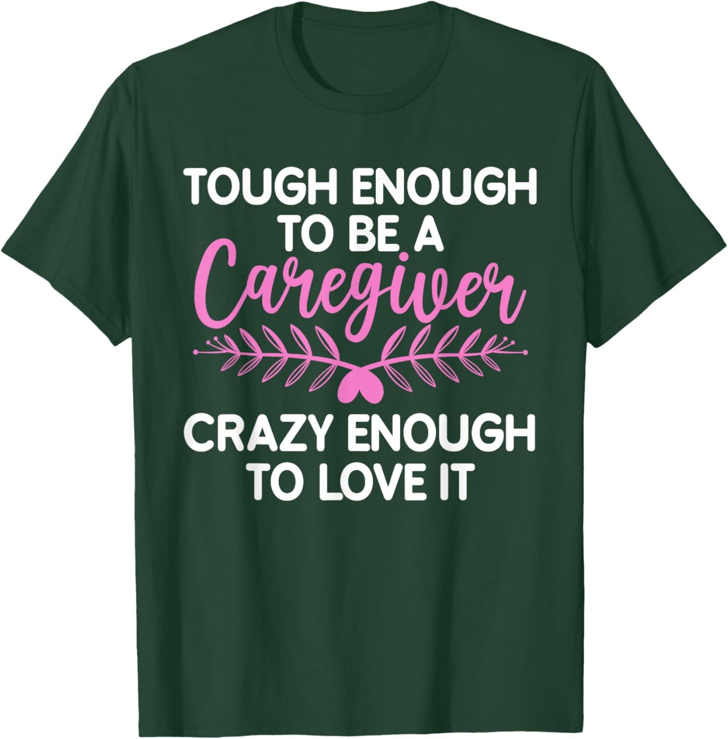 Funny Caregiver Art Men Girls Caregiving Caregiver T-Shirt - T-Shirt | Forest
