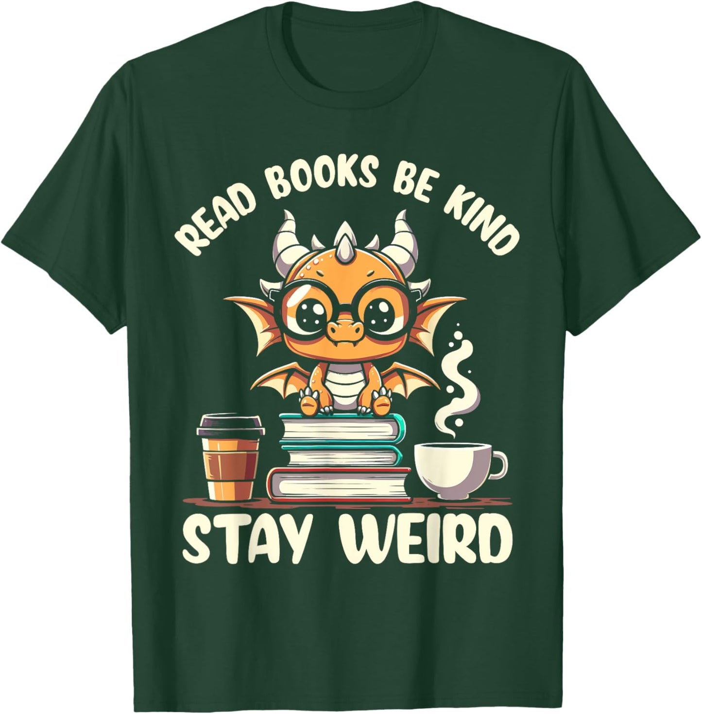 Funny Dragon Read Books Be Kind Stay Weird Book Lover T-Shirt - T-Shirt | Forest