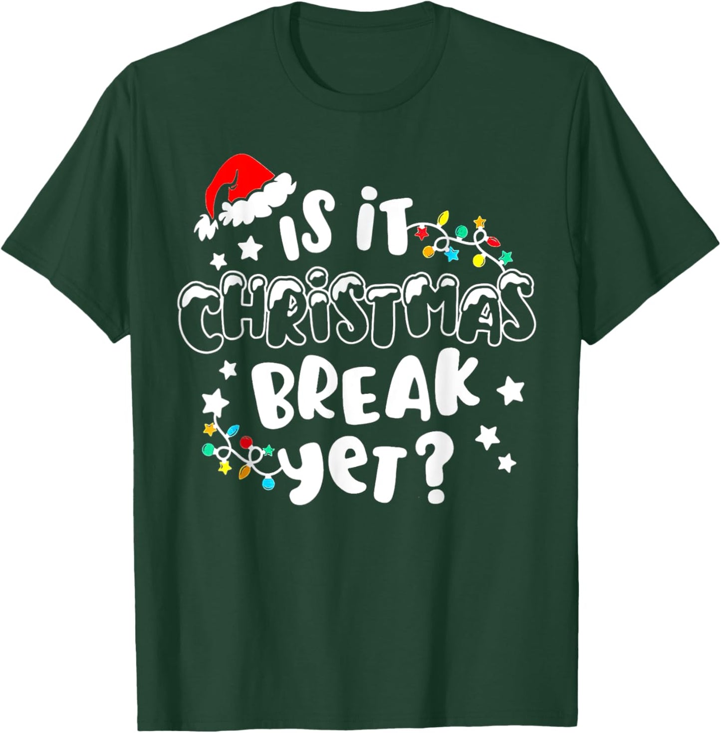 Is it Christmas Break Yet Christmas Gifts For Teacher Women T-Shirt - T-Shirt | Forest