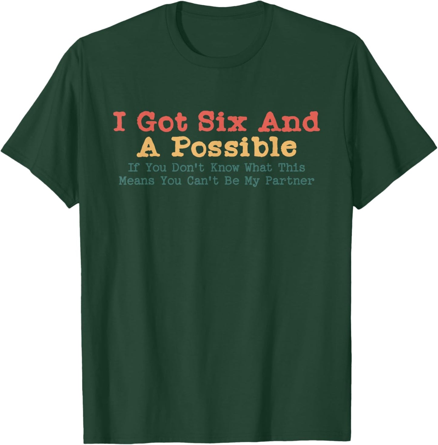 I Got Six And A Possible Spades Funny Jokes Sarcastic T-Shirt - T-Shirt | Forest