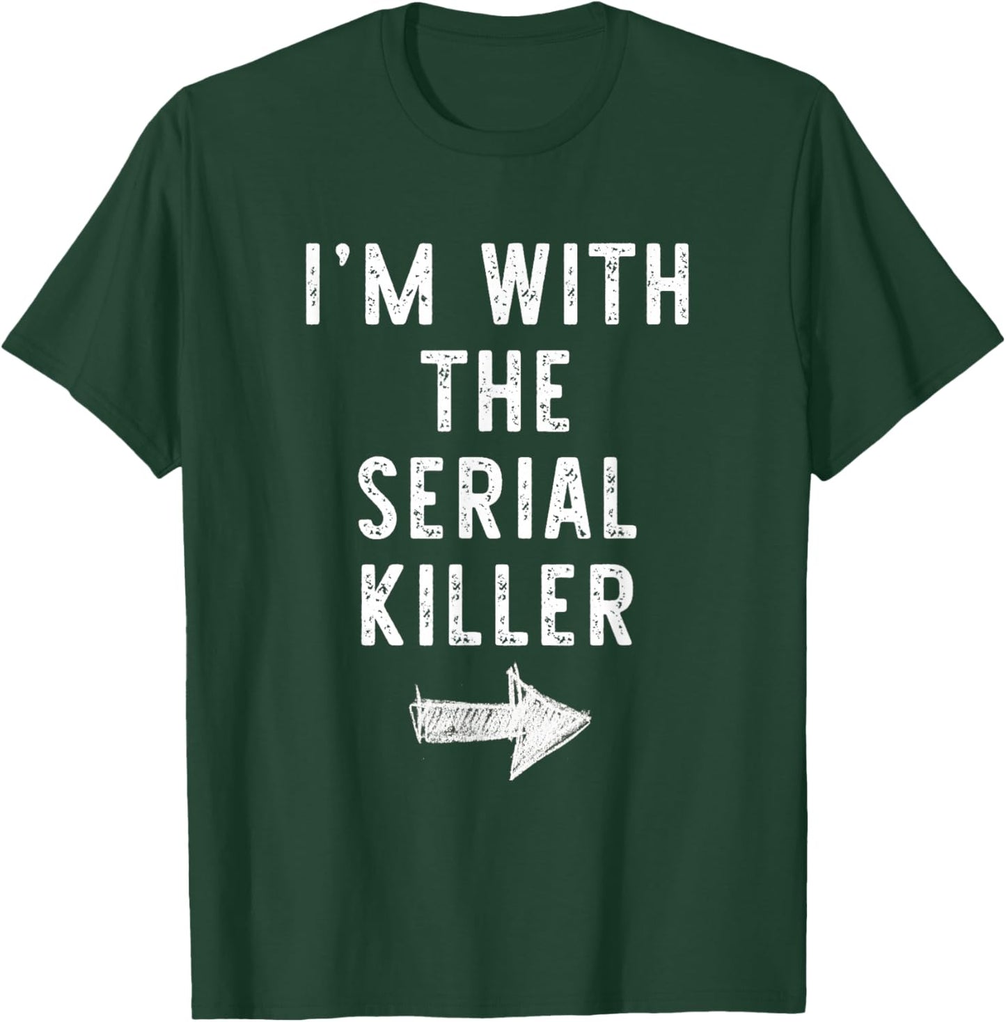 I’m with The Serial Killer Funny Halloween Couple Costume T-Shirt - T-Shirt | Forest