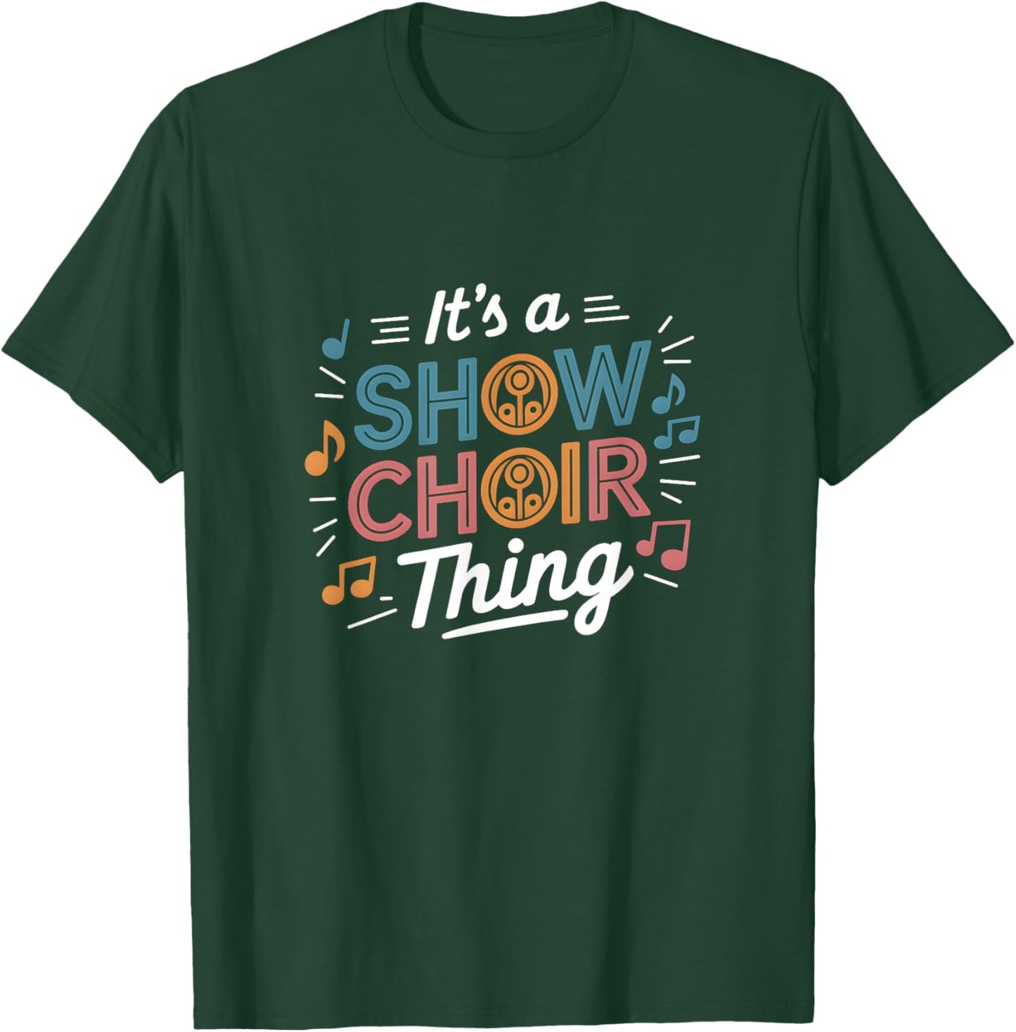 It's A Show Choir Thing Show Choir Design For Opera Singer T-Shirt - T-Shirt | Forest
