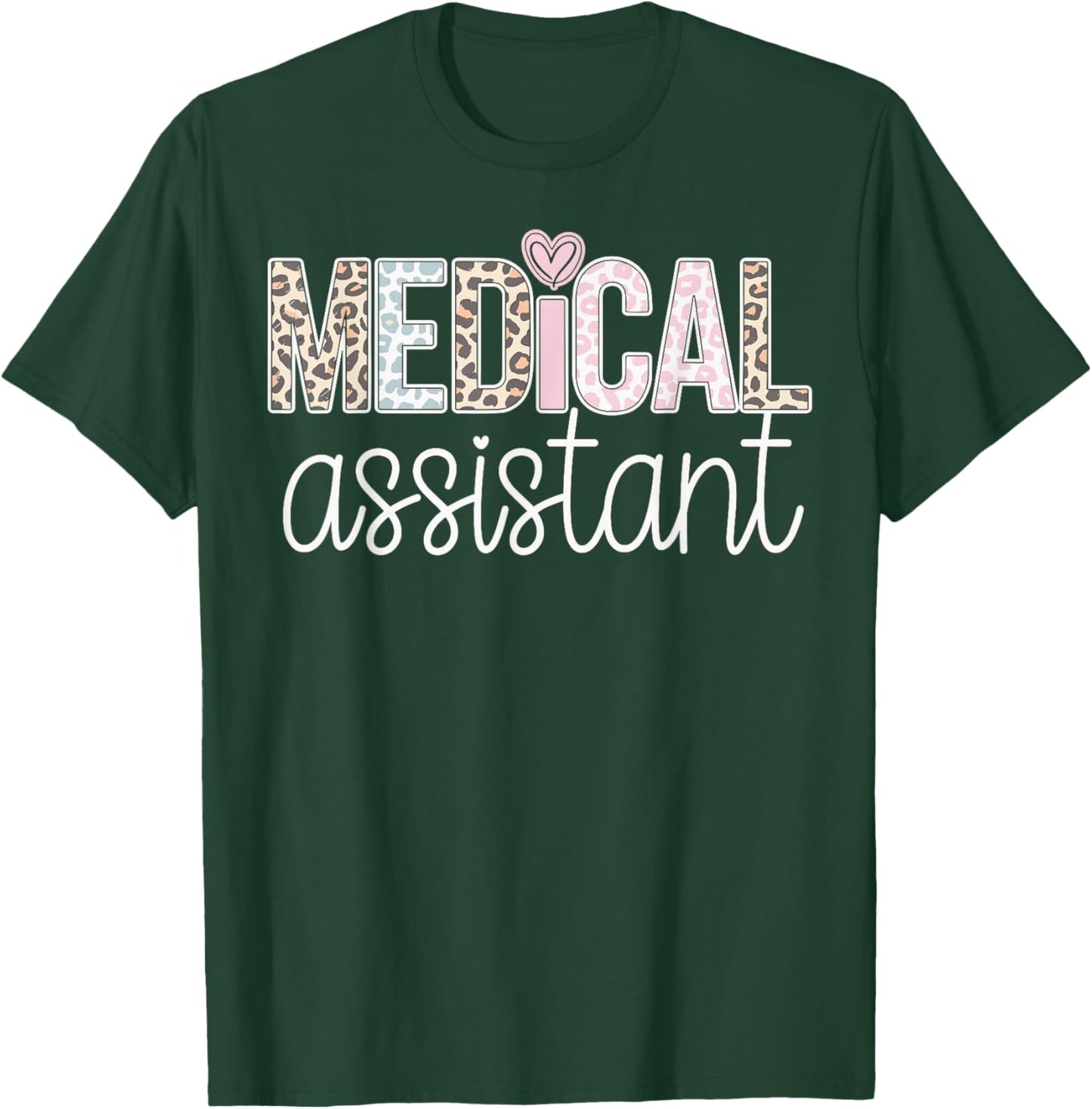 Certified Medical Assistant T-Shirt - T-Shirt | Forest