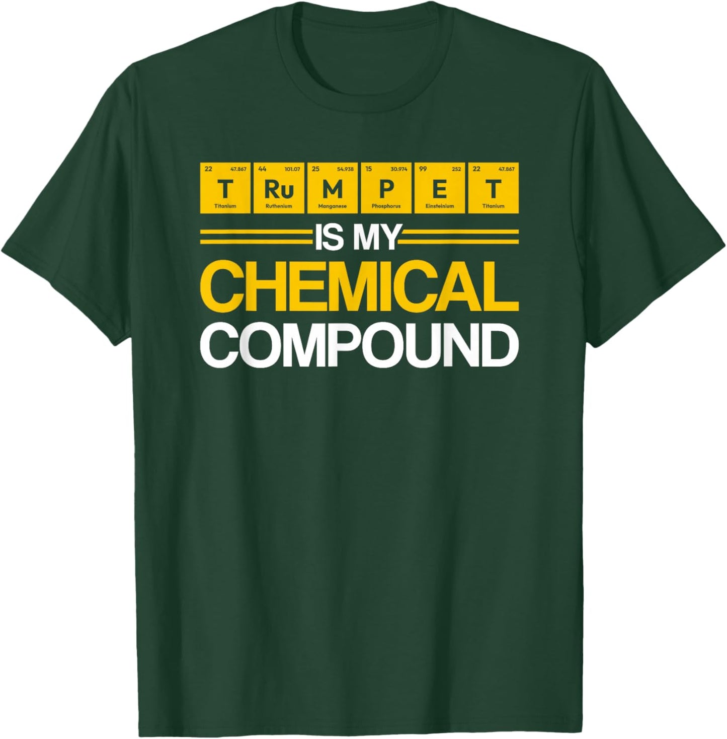 Trumpet Chemical Compound Element Chemistry Periodic Table T-Shirt - T-Shirt | Forest