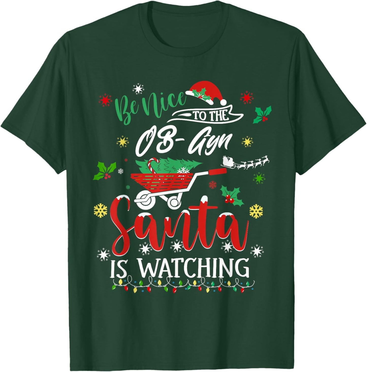 Be Nice To The Ob-Gyn Joyful Christmas Childbirth Doctor T-Shirt - T-Shirt | Forest