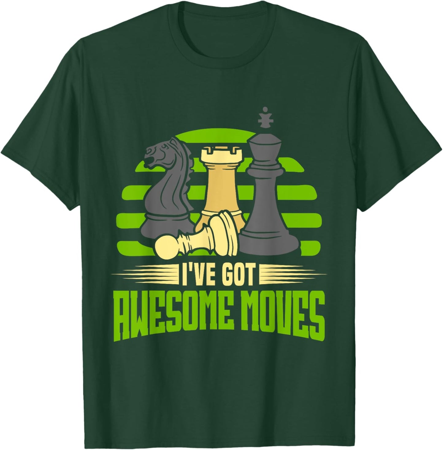 Chess Piece Chess Player I've Got Awesome Moves Chessmaster T-Shirt - T-Shirt | Forest