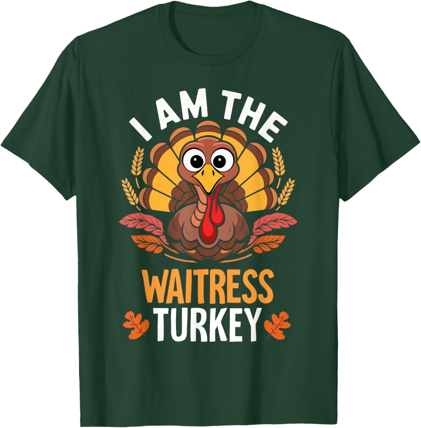 Thanksgiving I'm The Waitress Turkey Funny Matching T-Shirt - T-Shirt | Forest