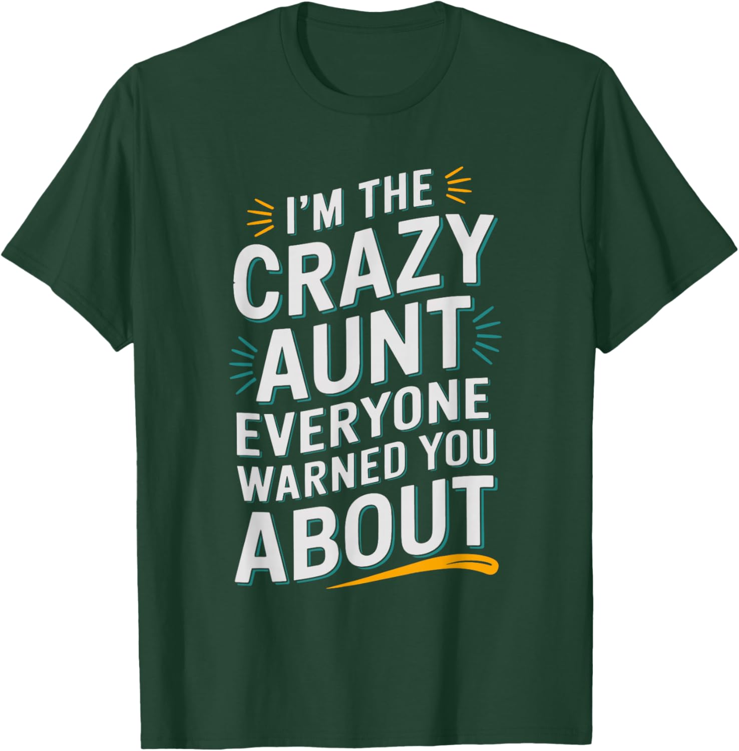 I'm The Crazy Aunt T-Shirt - T-Shirt | Forest