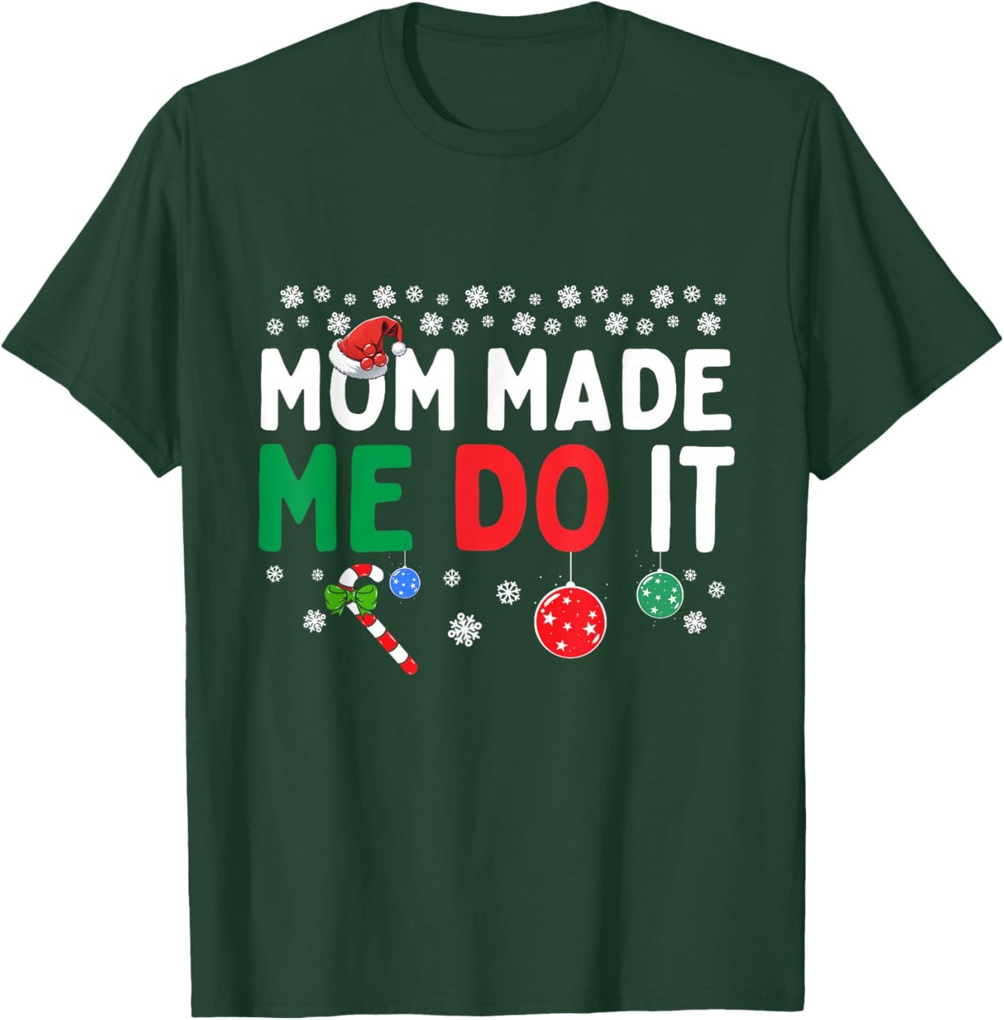 I Dont Do Matching Christmas Outfits Mom Made Me Do It Funny T-Shirt - T-Shirt | Forest