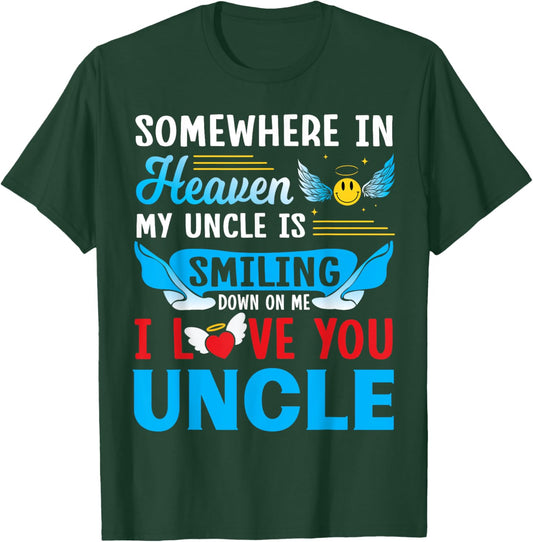 Somewhere in Heaven My Uncle is Smiling Down on Me Love You T-Shirt - T-Shirt | Forest