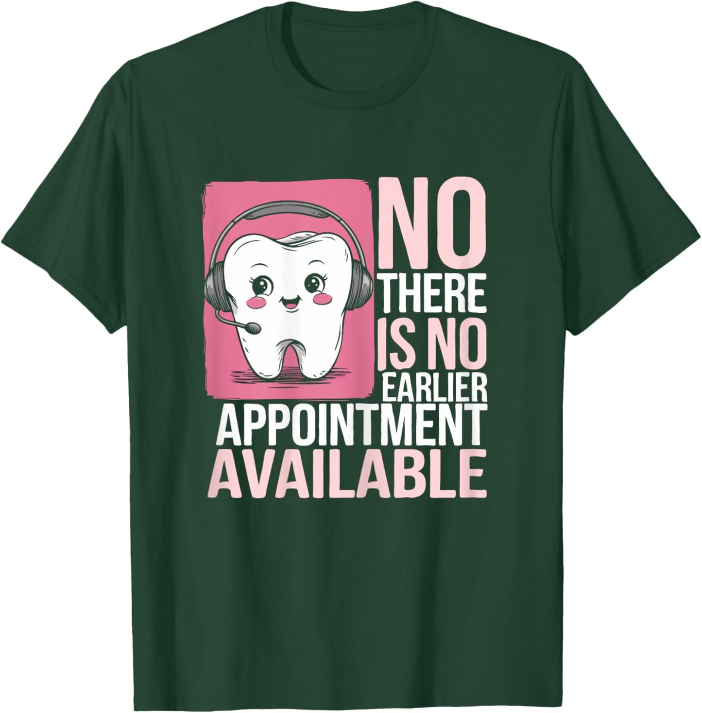 Dentist Reception Life Appointment Dental Receptionist T-Shirt - T-Shirt | Forest