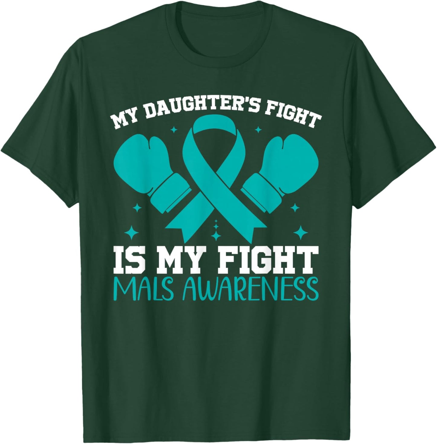 Mom MALS Awareness My Daughter's Fight is My Fight T-Shirt - T-Shirt | Forest