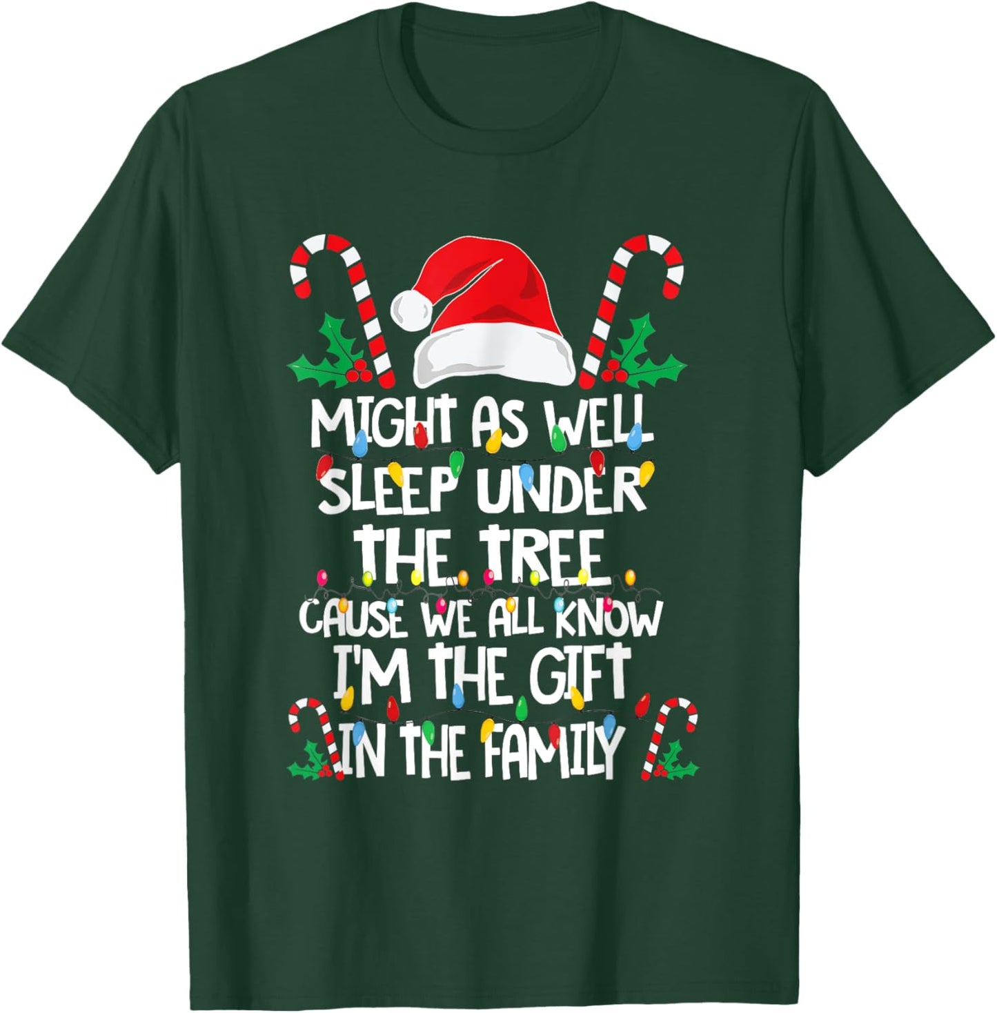 Might As Well Sleep Under The Tree Cause We All Know Xmas T-Shirt - T-Shirt | Forest
