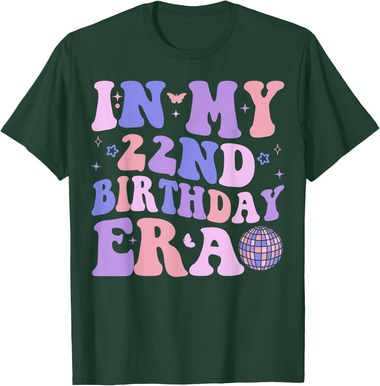 In My 22nd Birthday Era Girl Boy 22 years Old Birthday 22nd T-Shirt - T-Shirt | Forest