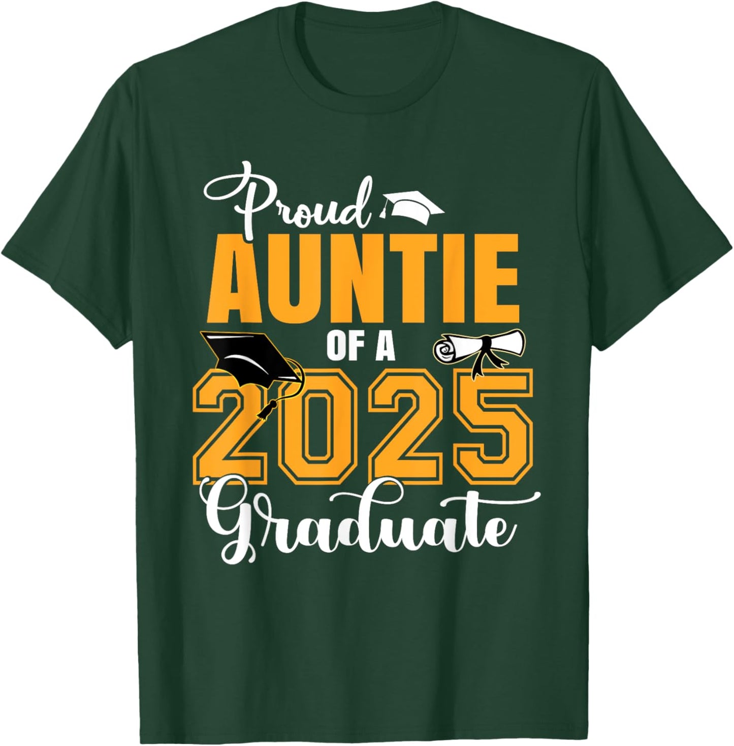 Proud Auntie Of A Class Of 2025 Graduate Graduation T-Shirt - T-Shirt | Forest