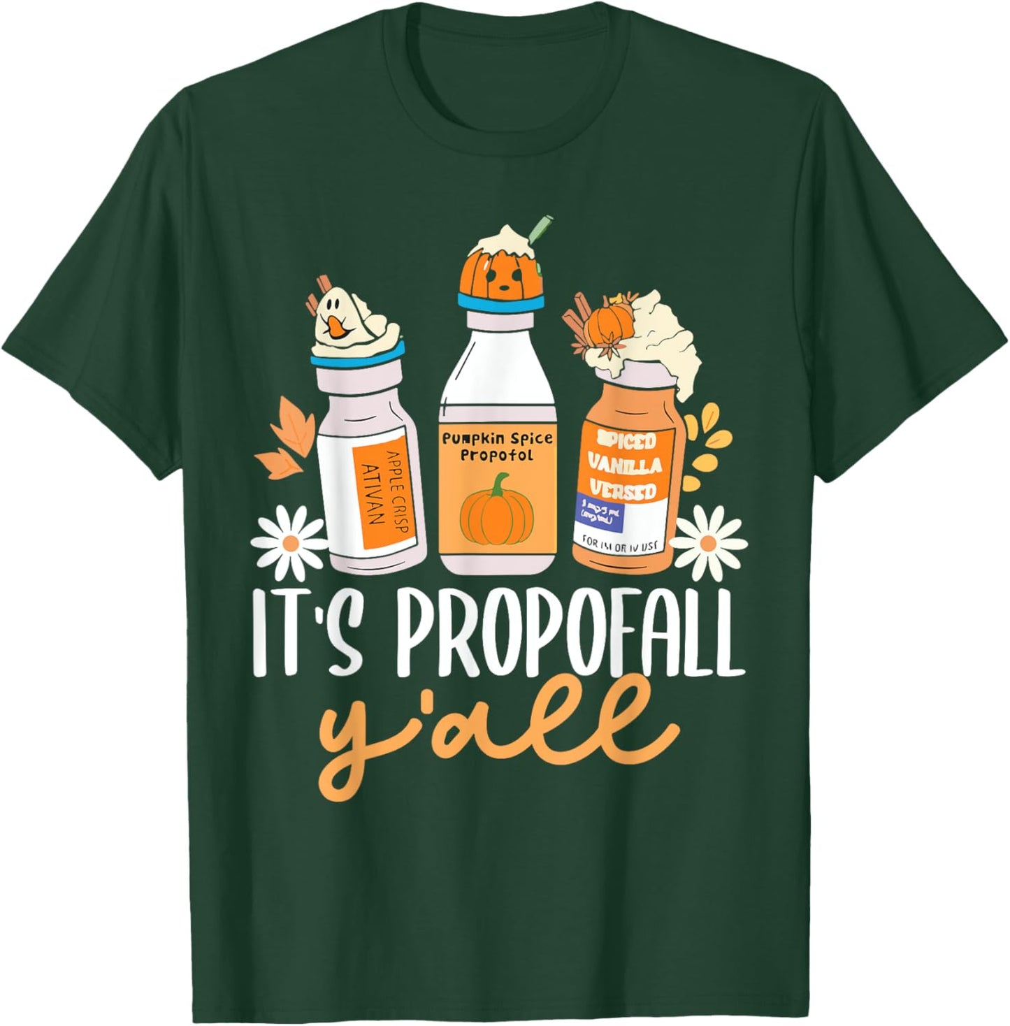 Halloween Icu Nurse Its Propofall YAll Crna Icu Fall Autumn T-Shirt - T-Shirt | Forest