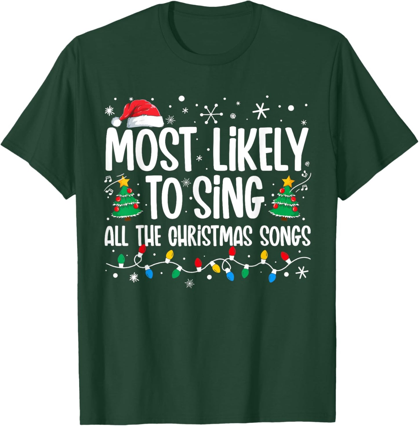 Most Likely To Sing All The Christmas Songs Family Matching T-Shirt - T-Shirt | Forest