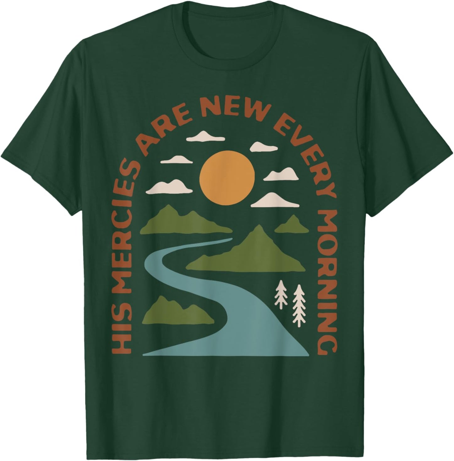 His Mercies Are New Every Morning T-Shirt - T-Shirt | Forest