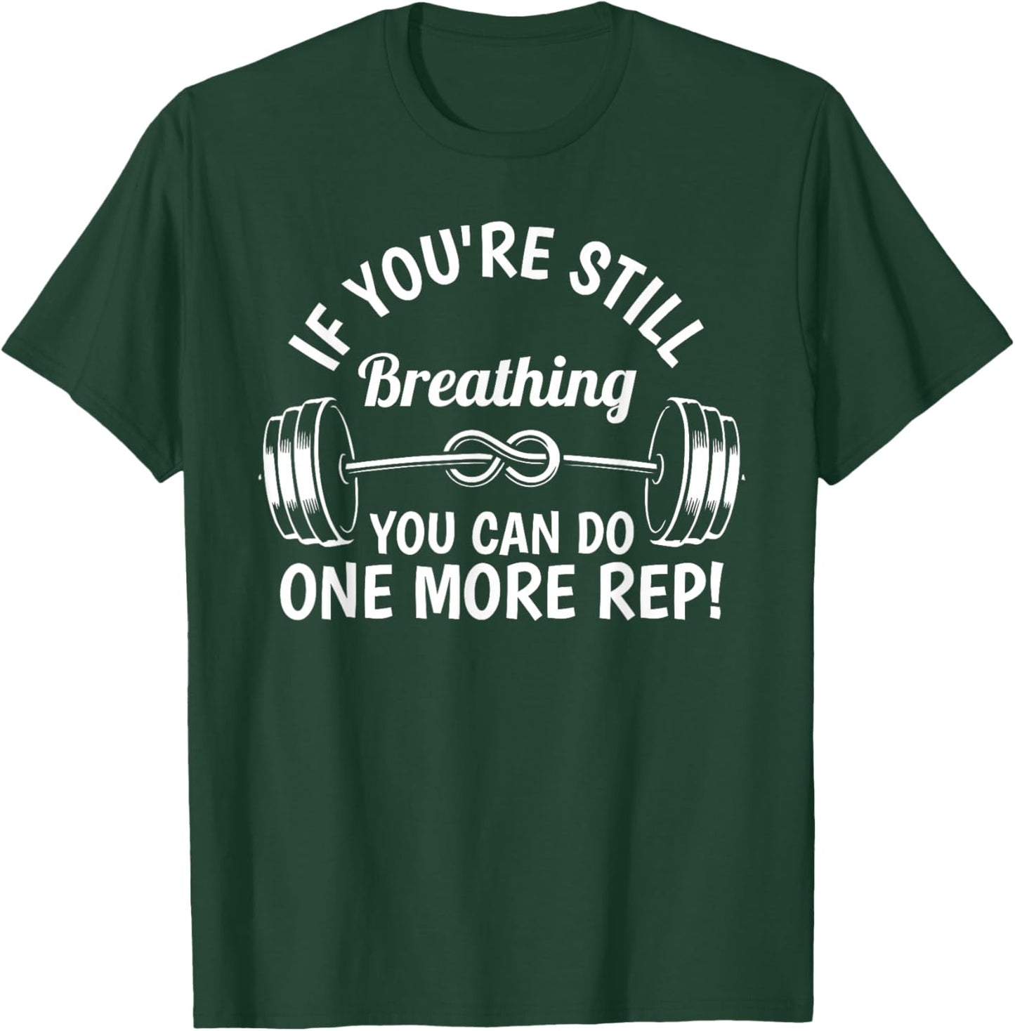 You Can Do More Rep Gym Workout Fitness Weight-lifting T-Shirt - T-Shirt | Forest