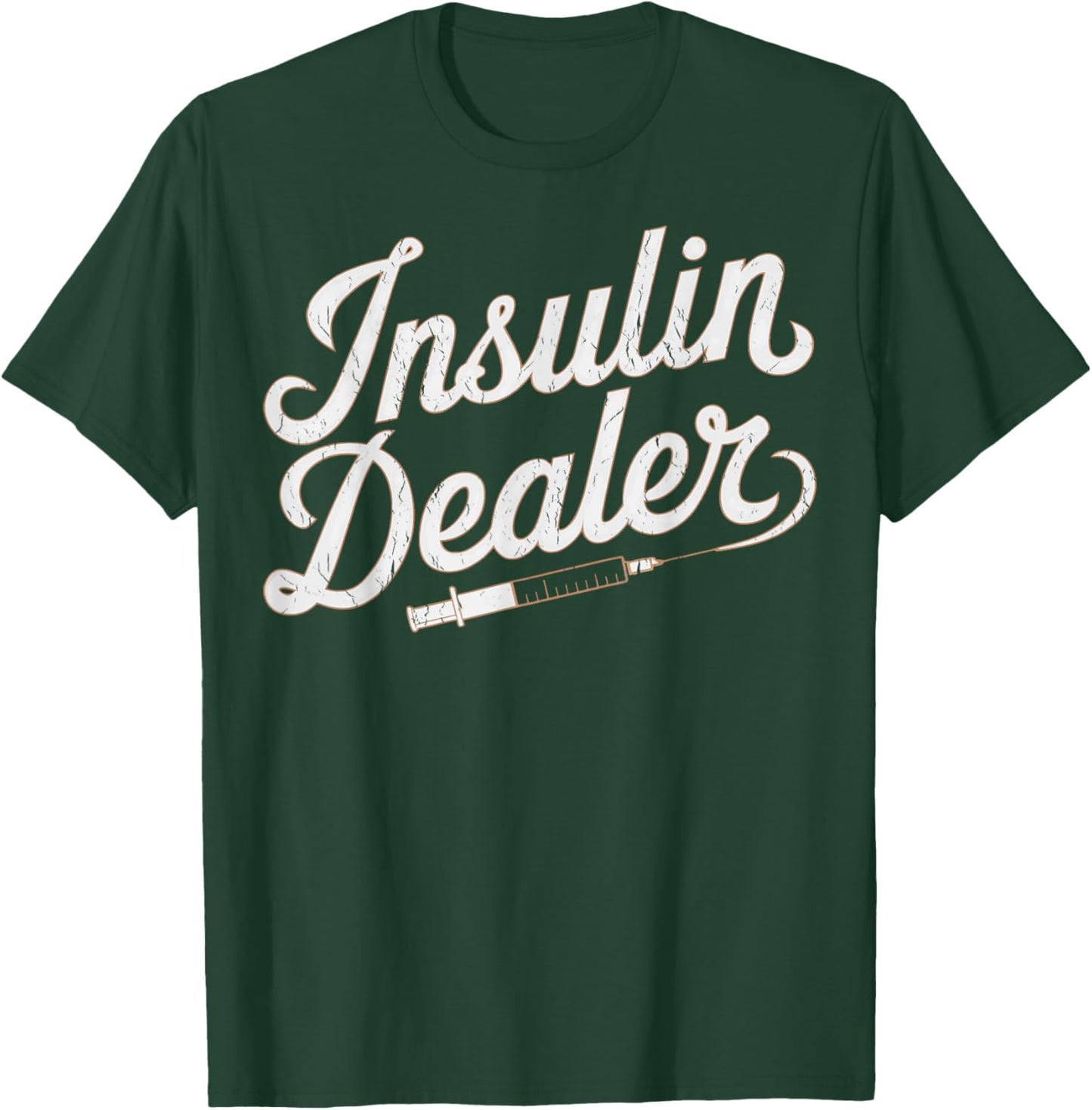 Type 1 Diabetes Support Type 1 Diabetes Humor Insulin Dealer T-Shirt - T-Shirt | Forest