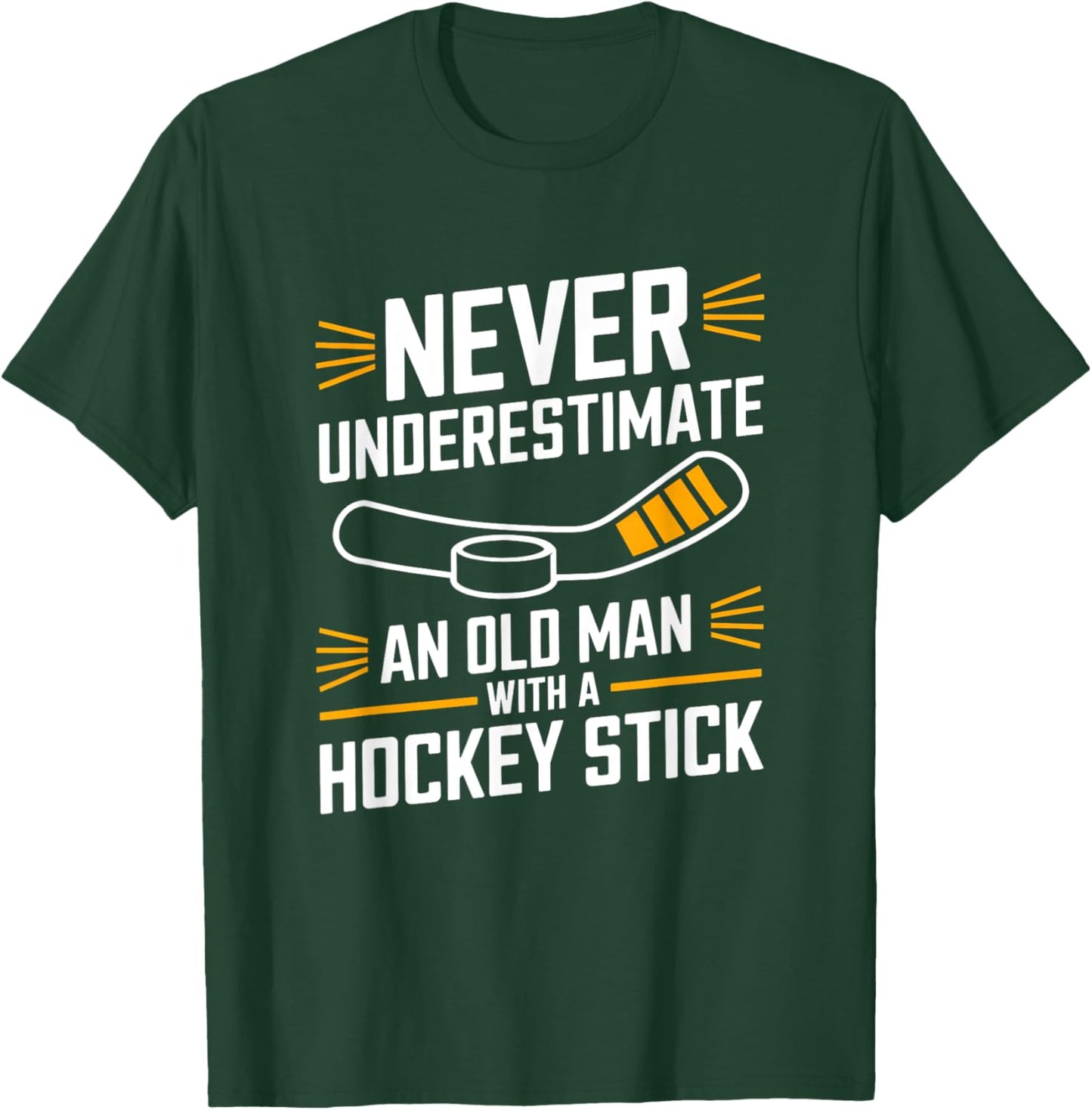 Never Underestimate An Old Man With A Stick Hockey T-Shirt - T-Shirt | Forest