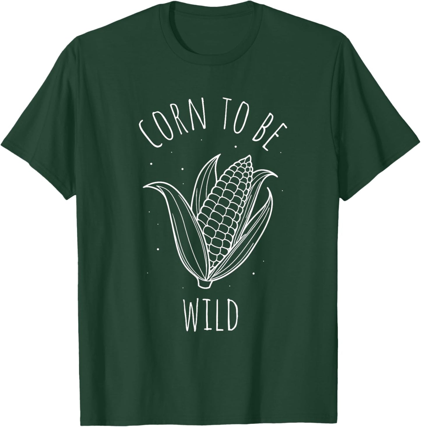 Corn TO BE WILD Corn On The Cob Costume Funny Design T-Shirt - T-Shirt | Forest