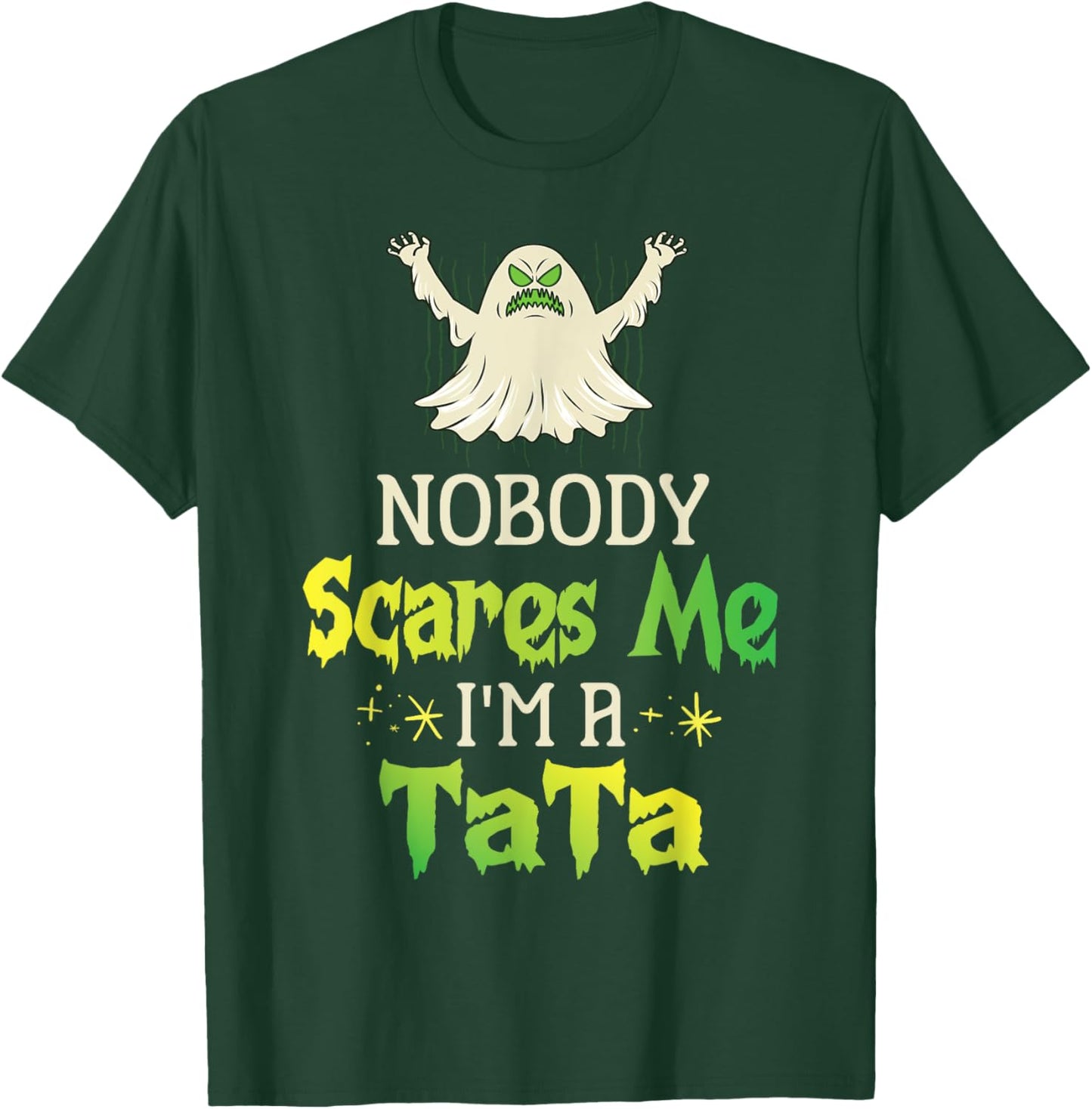 Halloween Ghost Nobody Scares Me I'm A Tata Grandpa Husband T-Shirt - T-Shirt | Forest