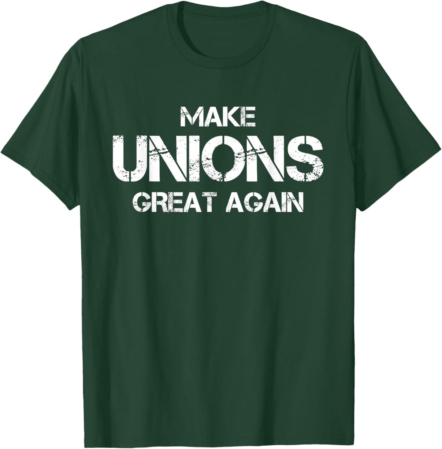 Make Unions Great Again Funny Pro Union Worker T-Shirt - T-Shirt | Forest