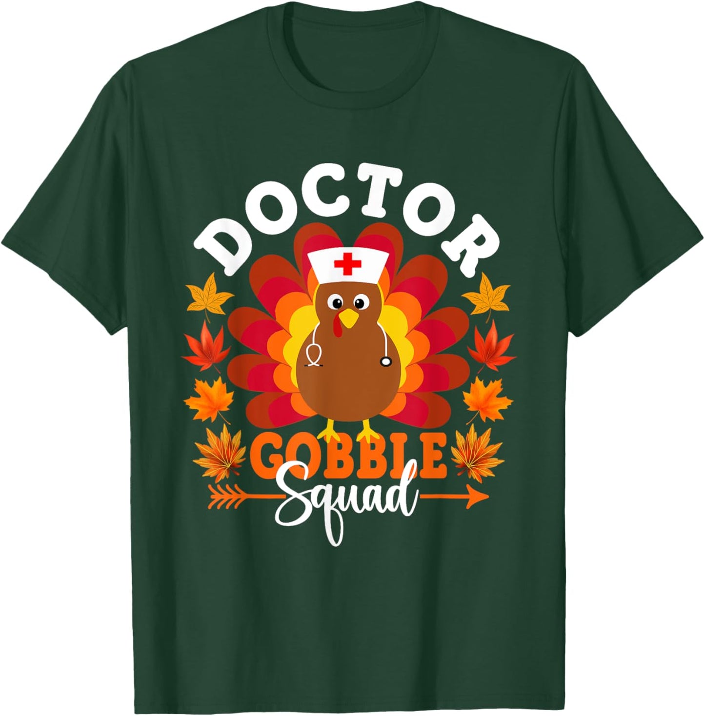 Doctor Gobble Squad Funny Turkey Thanksgiving T-Shirt - T-Shirt | Forest