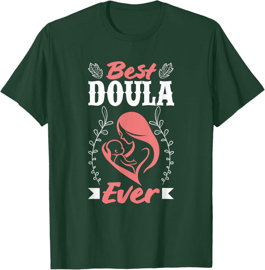 Best Doula Ever Cute Doula T-Shirt - T-Shirt | Forest