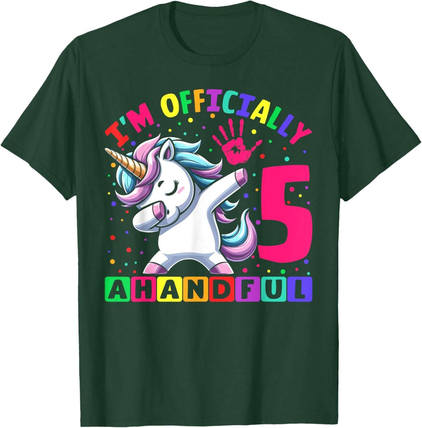 I'm Officially a Handful Birthday 5th Unicorn for girls T-Shirt - T-Shirt | Forest