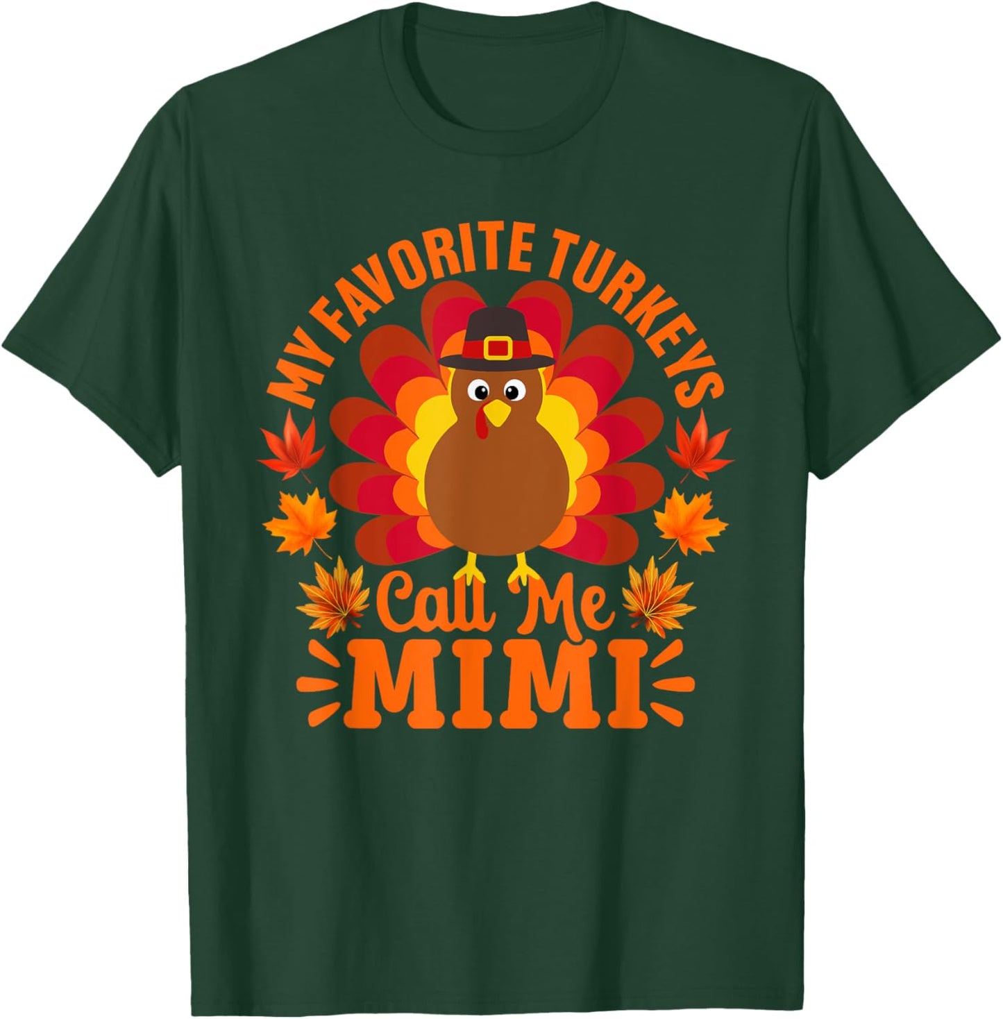 My Favorite Turkeys Call Me Mimi Funny Thanksgiving T-Shirt - T-Shirt | Forest