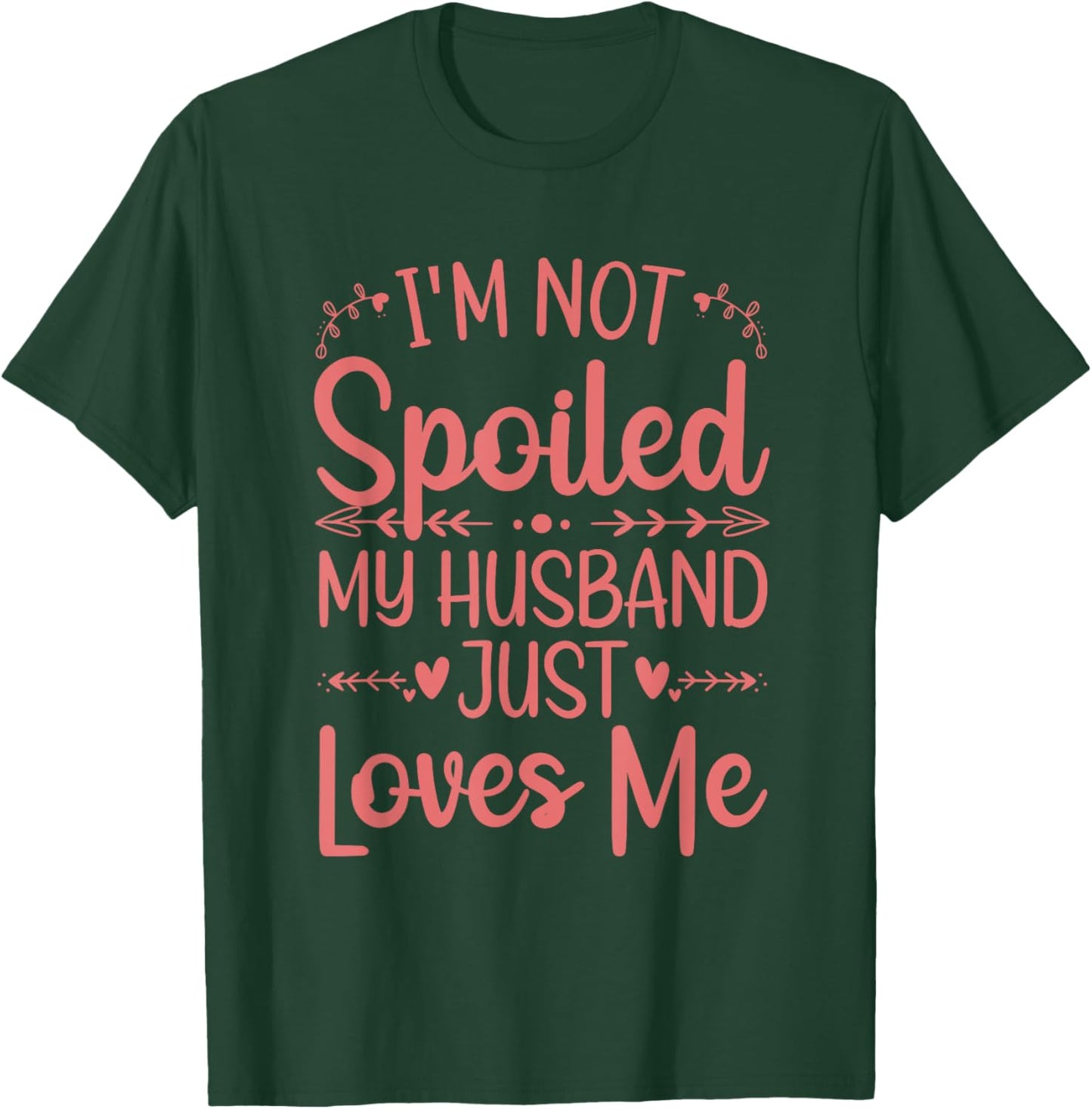 Funny Spoiled Wife Art Girls Husband Spoiled Wife T-Shirt - T-Shirt | Forest