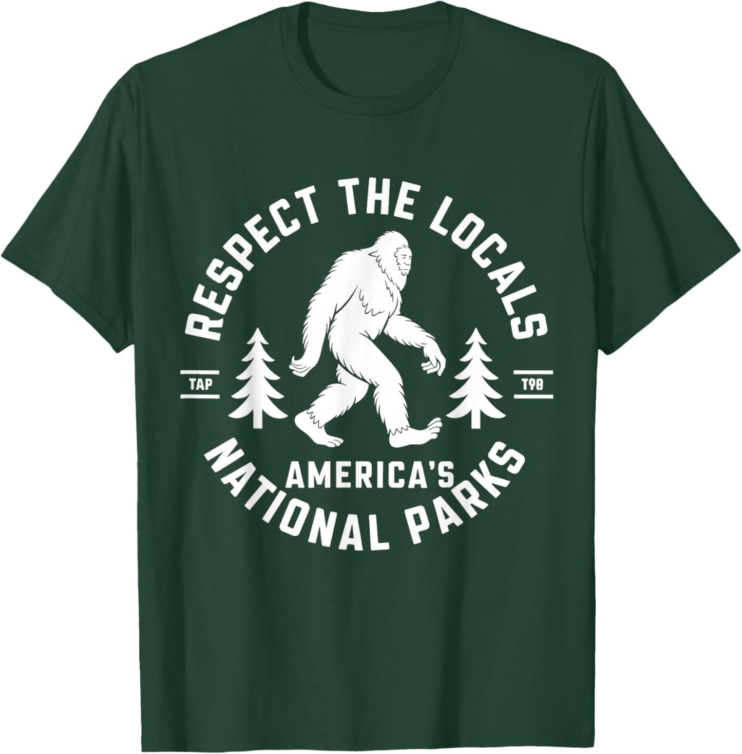 Respect The Locals America's National Park Funny Bigfoot T-Shirt - T-Shirt | Forest