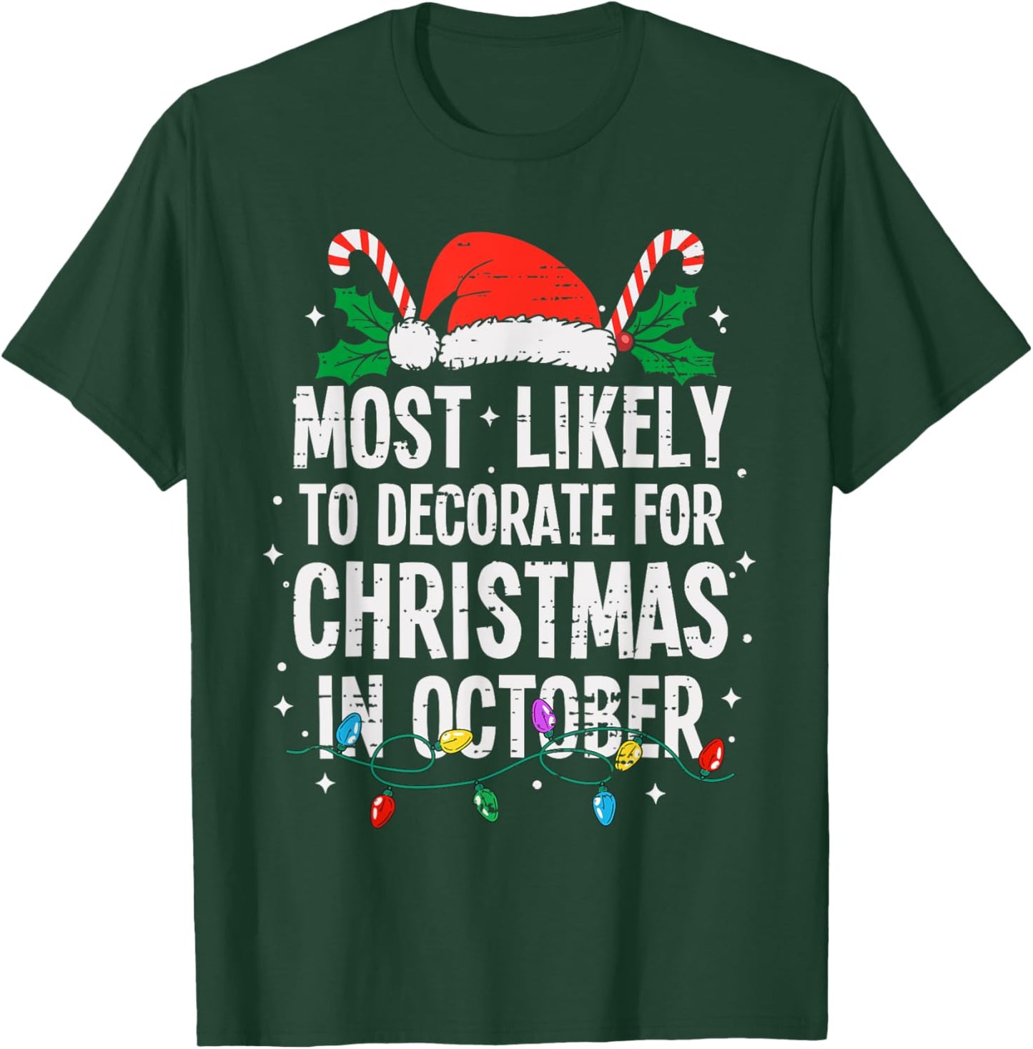 Most Likely To Decorate For Christmas In October Funny Xmas T-Shirt - T-Shirt | Forest