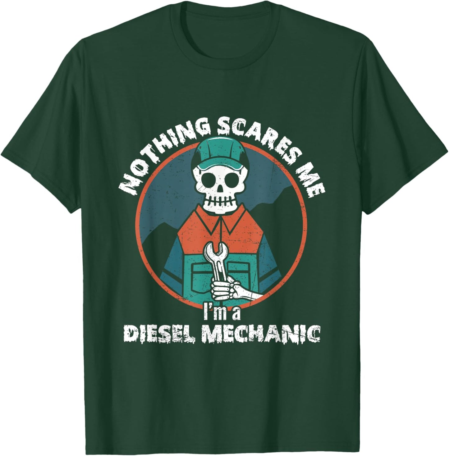 Nothing Scares Me I'm A Diesel Mechanic Halloween Costume T-Shirt - T-Shirt | Forest