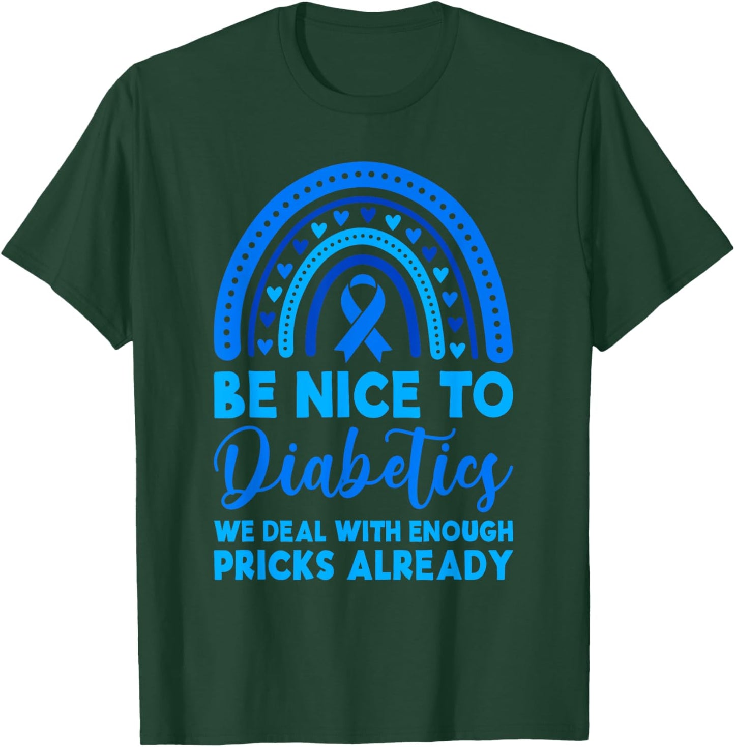 Be Nice To Diabetics We Deal With Enough Pricks Already T1D T-Shirt - T-Shirt | Forest