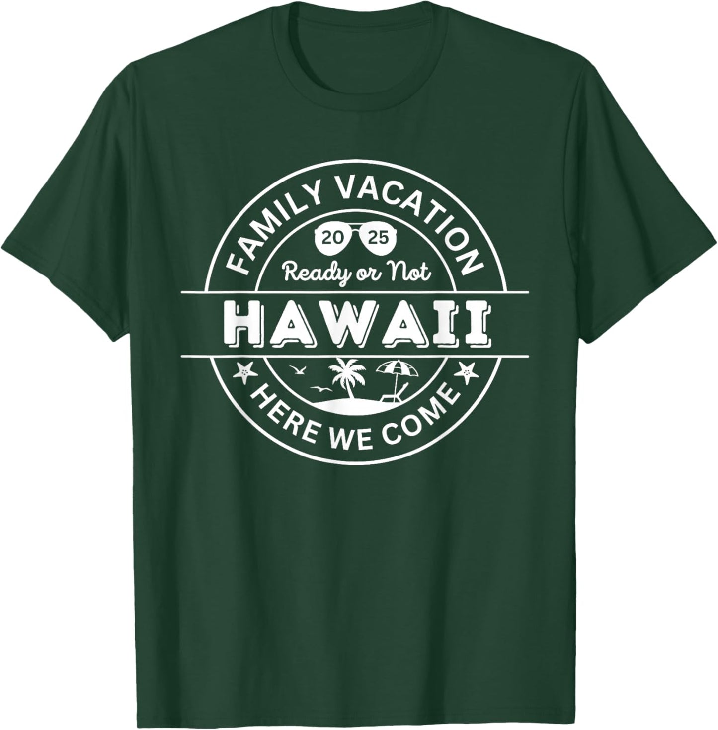 Hawaii Trip 2025 Family Vacation Here We Come Matching Squad T-Shirt - T-Shirt | Forest