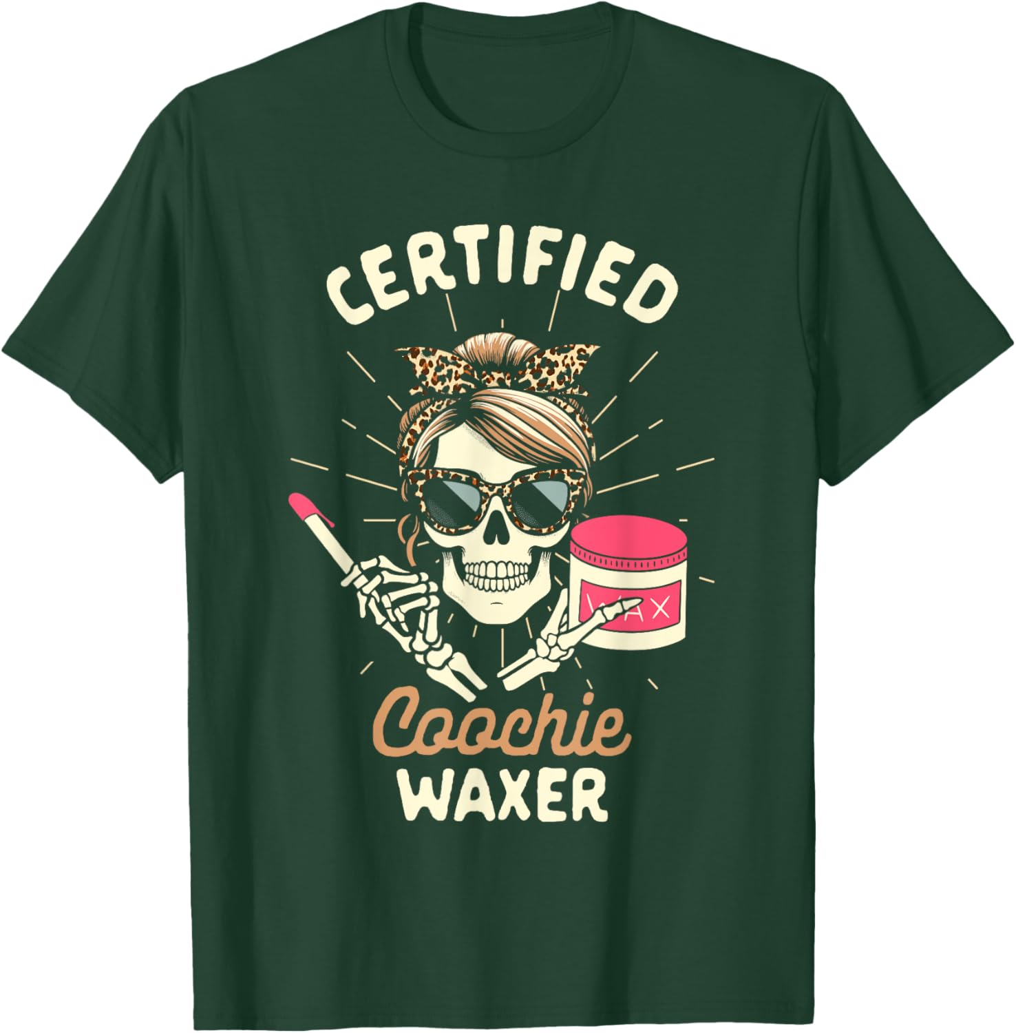 Waxing Wax Specialist I’d Wax That Certified Coochie Waxer T-Shirt - T-Shirt | Forest