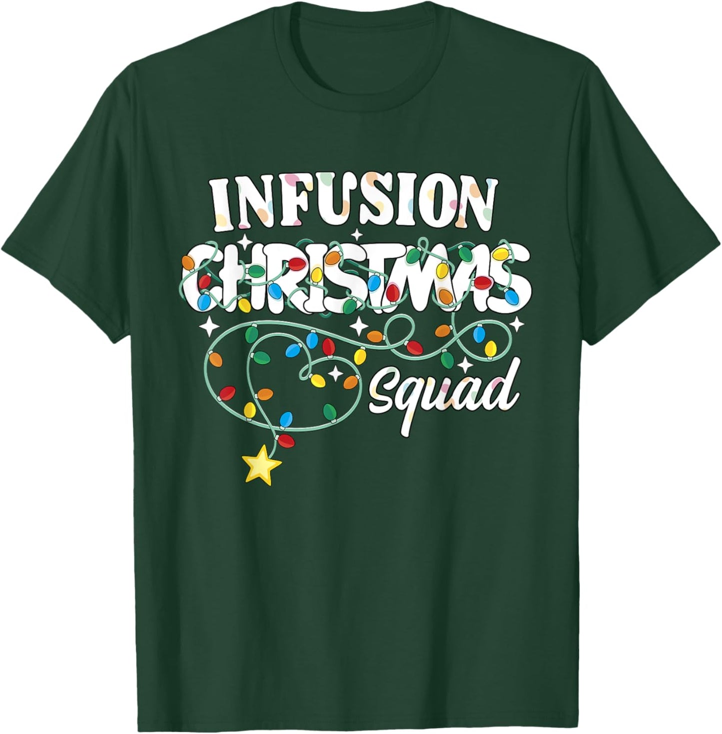 Infusion Christmas Squad CNA NP IV Therapy Nurse Techs T-Shirt - T-Shirt | Forest