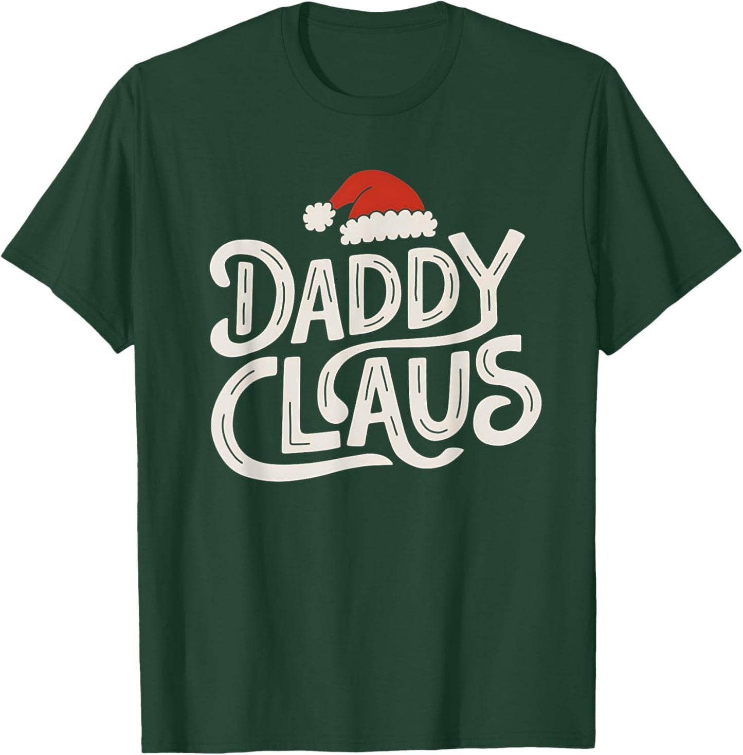 Daddy Claus Funny Christmas Santa Design T-Shirt - T-Shirt | Forest