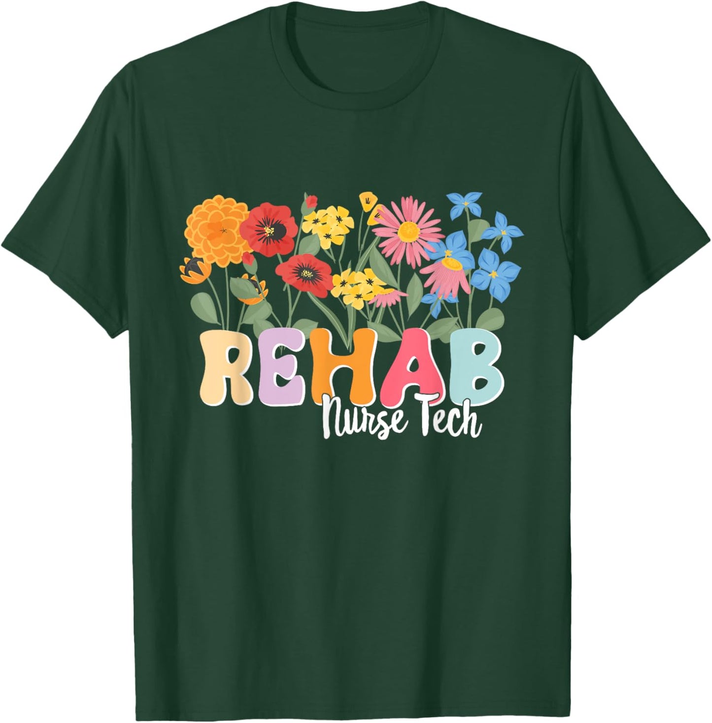 Rehab Nursing Tech Rehabilitation Rehab Nurse Tech T-Shirt - T-Shirt | Forest