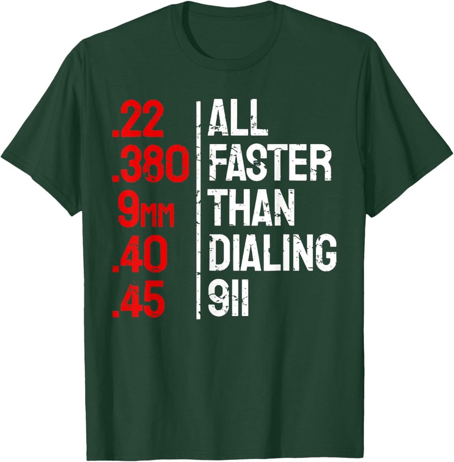 All Faster Than Dialing 911 Funny Gun Owner T-Shirt - T-Shirt | Forest