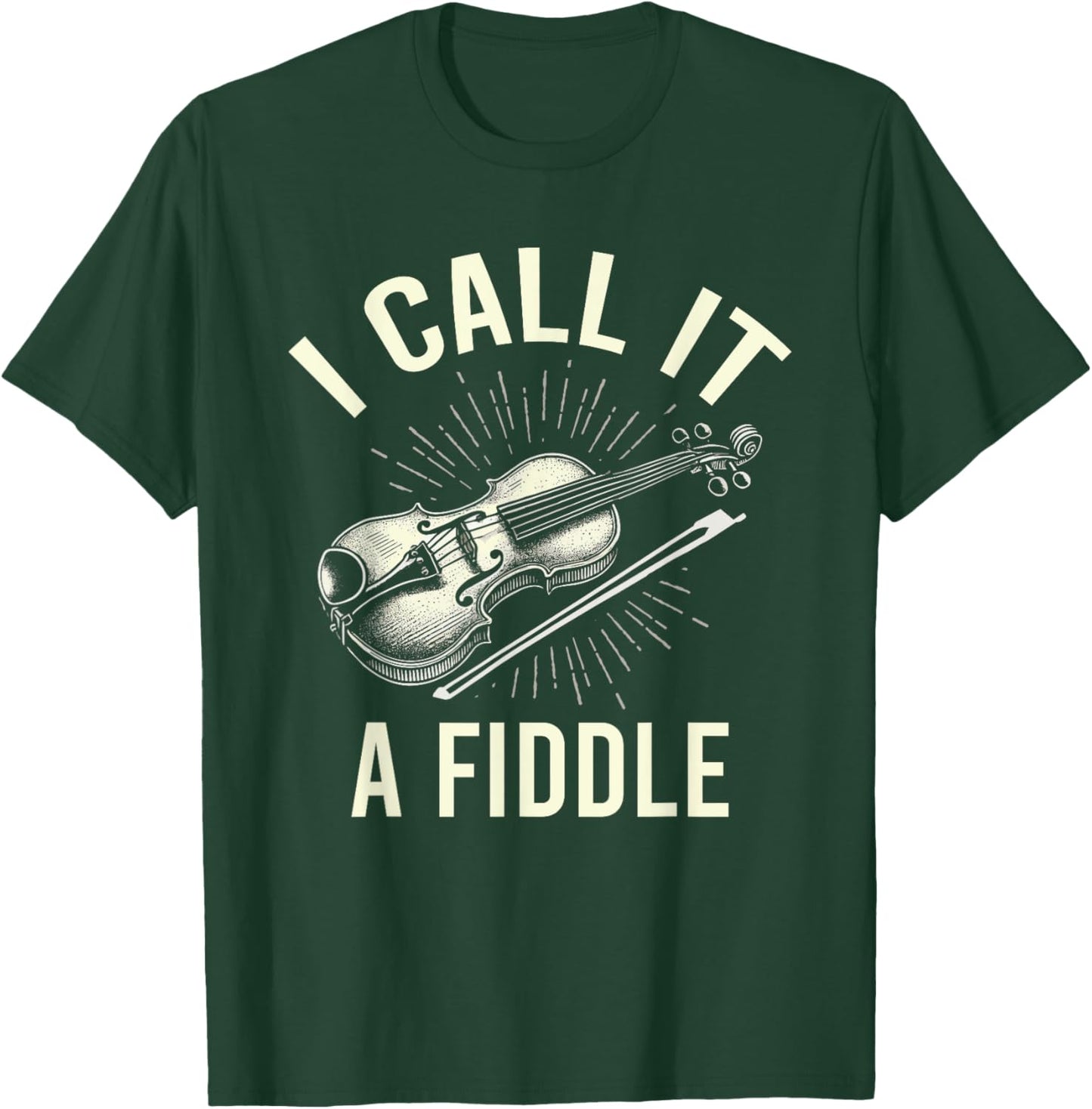 I Call It A Fiddle Show Love For Music T-Shirt - T-Shirt | Forest