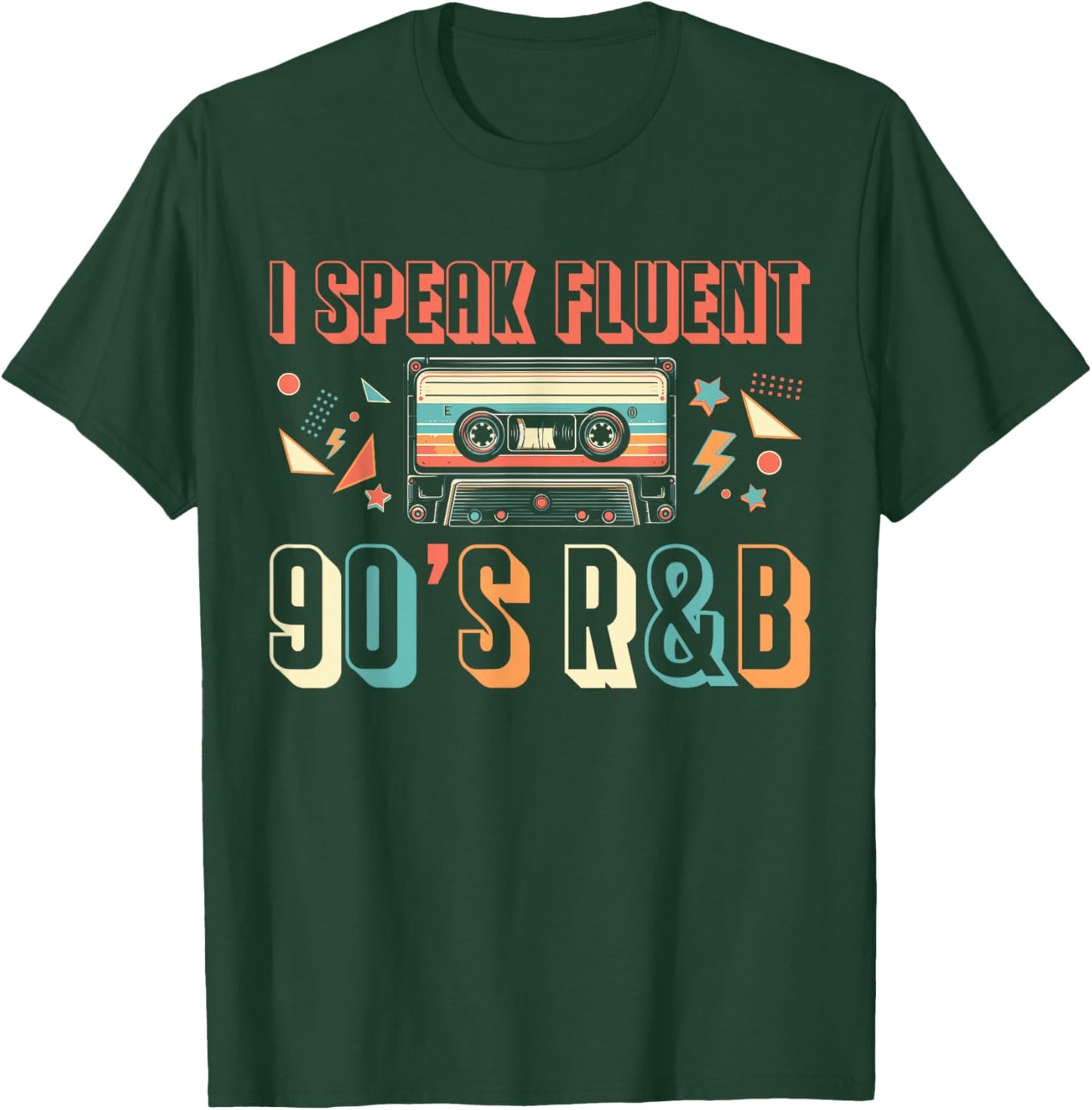 I Speak Fluent 90s R&B Music Lover T-Shirt - T-Shirt | Forest