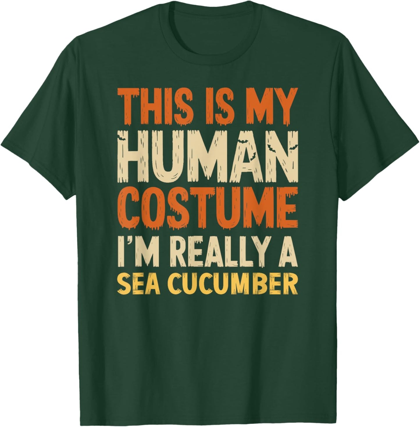 This Is My Human Costume I'm Really Sea Cucumber Halloween T-Shirt - T-Shirt | Forest