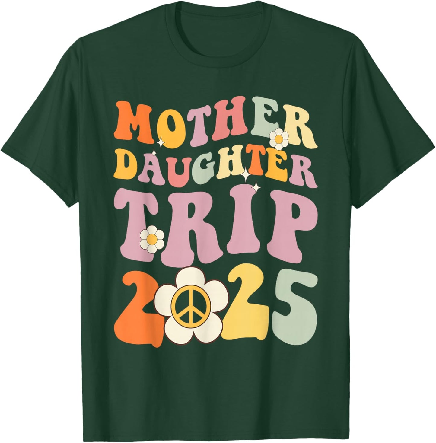 Mother Daughter Trip 2025 Matching Weekend with mom T-Shirt - T-Shirt | Forest
