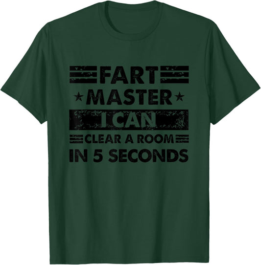 Fart Master I Can Clear A Room 5 Seconds Funny Fart Master T-Shirt - T-Shirt | Forest
