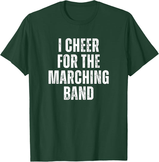I cheer for the marching band funny teachers T-Shirt - T-Shirt | Forest